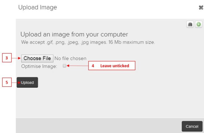 Screenshot showing the that you use the Choose File button first to select a file to upload, then leave the Optimise image box unticked, then click the Upload button.